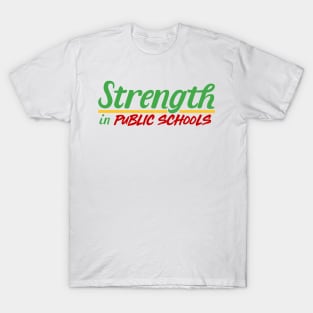 Strength in Public Schools T-Shirt